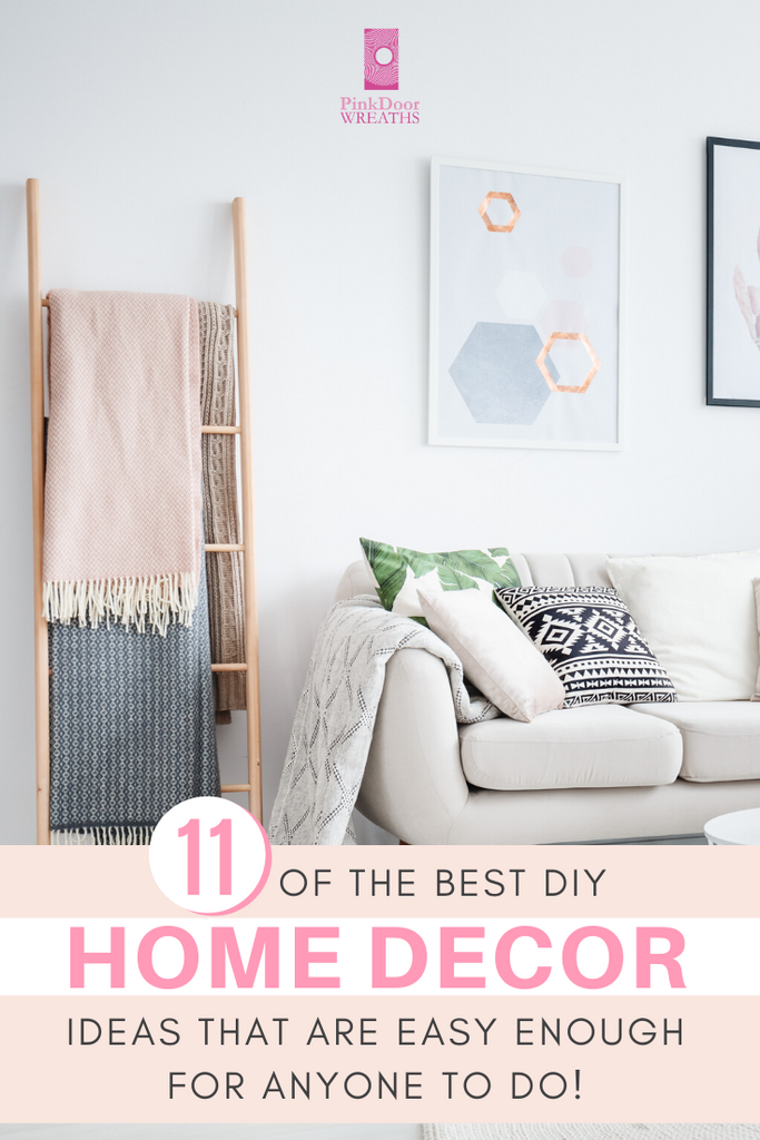 11 of the Best and Easiest Home Decor Project Ideas