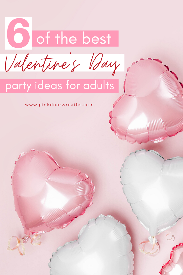 The Best 6 Valentine's Day Party Ideas for Adults