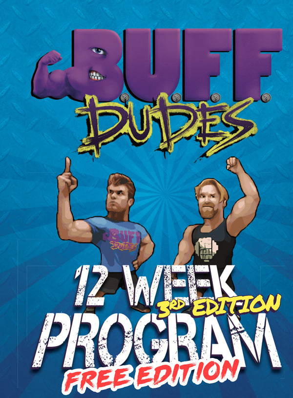 Buff Dudes 12 Week Plan - 3rd Edition - Free Version