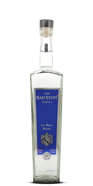 The Bad Stuff La Mala Plata Blanco Tequila