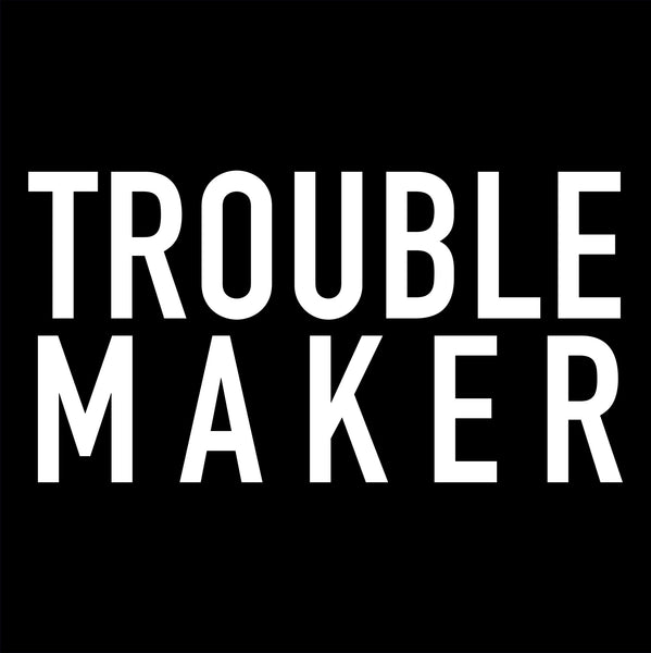 trouble_maker_black_fa76b607-d1a1-4753-9a18-291d403b0f0c_grande.jpg