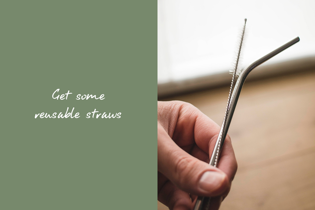 Get some reusable straws