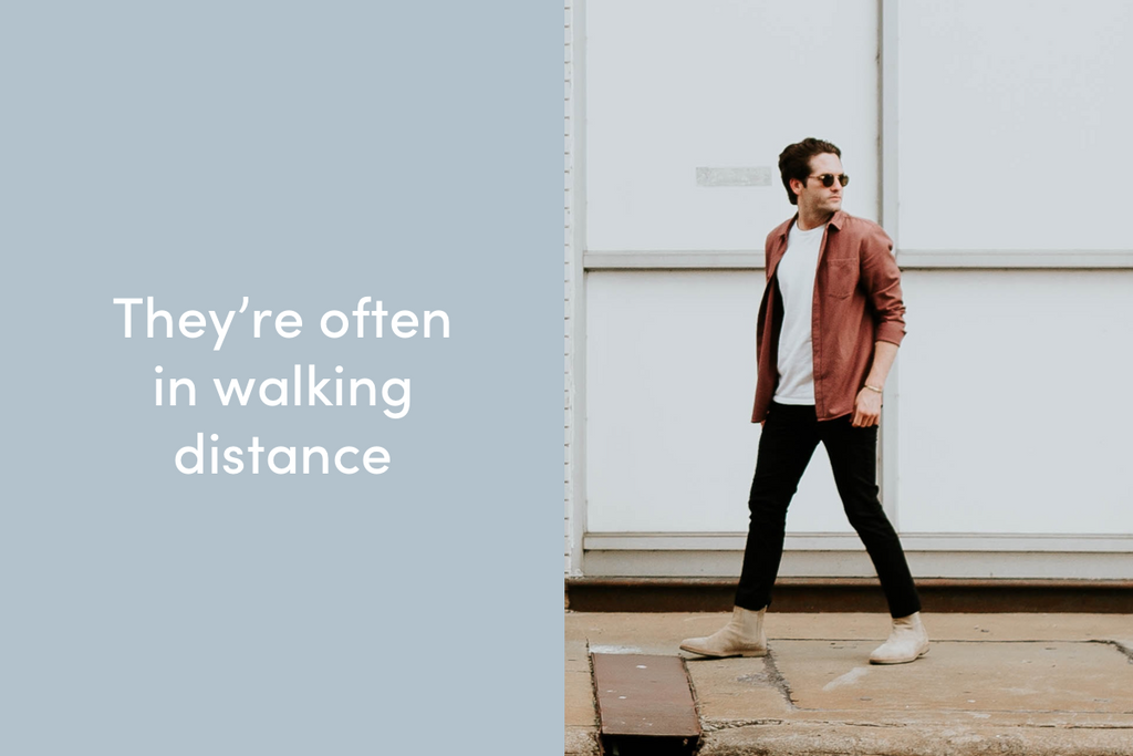 They're often in walking distance