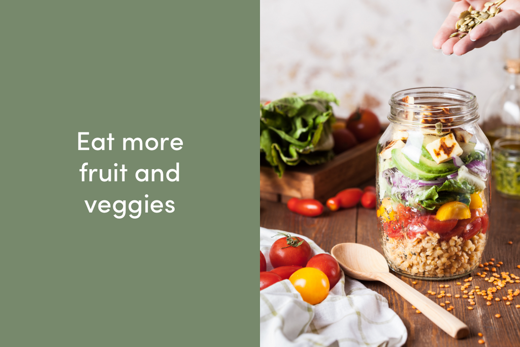 Eat more fruit and veggies