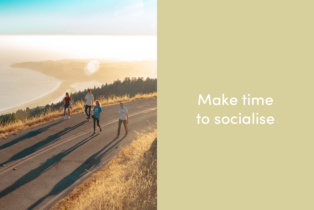 Make time to socialise