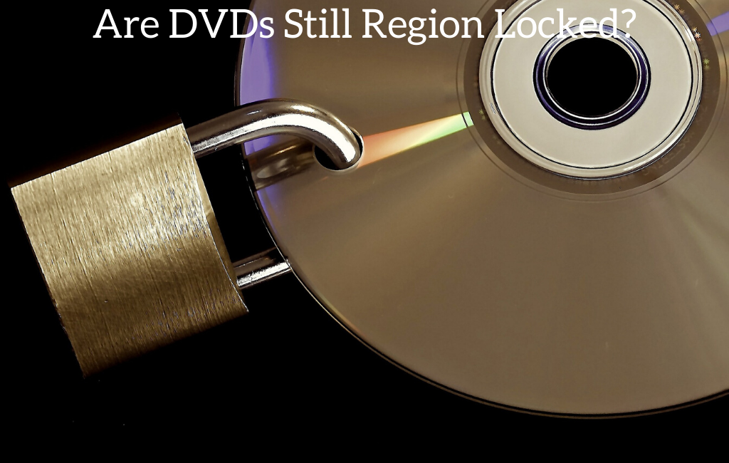 Are DVDs Still Region Locked?