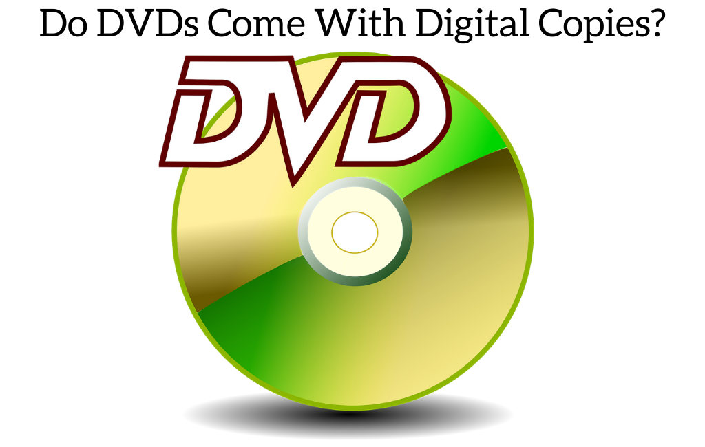 Do DVDs Come With Digital Copies?