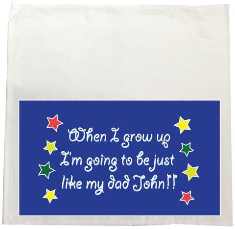 FD04 - When I Grow Up, Father's Day Personalised Tea Towel