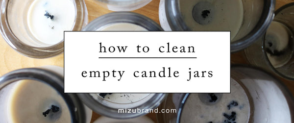 How to Clean Empty Candle Jars by MIZU brand