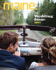 Featured in Maine Magazine's Wedding Issue, 2015