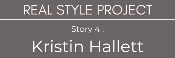 Real Style Project Kristin Hallett