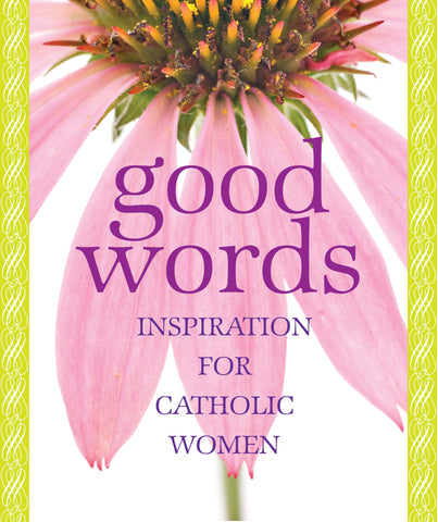 Good Words: Inspiration for Catholic Women