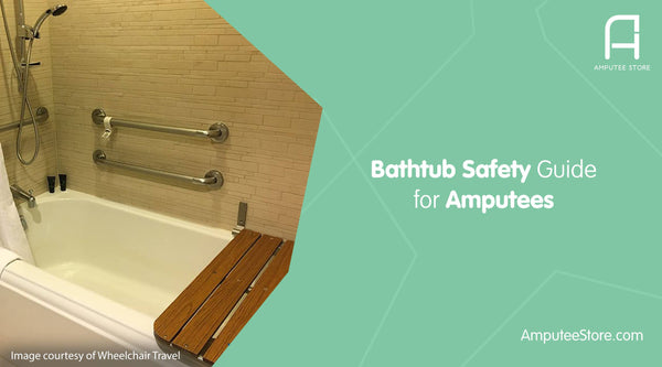 Make bath time safe for amputees with these tips