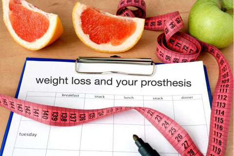 Losing weight can really change the dynamics of your prosthesis.