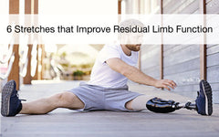 Stretches that help improve your prosthetic limb function.