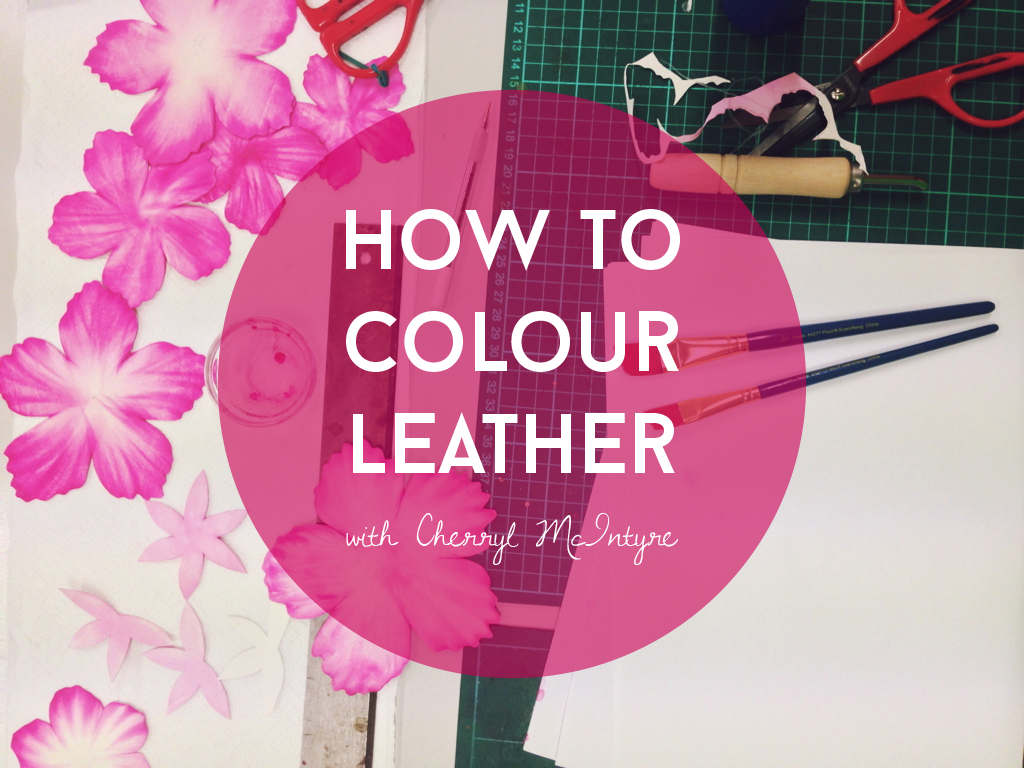 How to Colour Leather with Cherryl McIntyre | Exquisite Leather