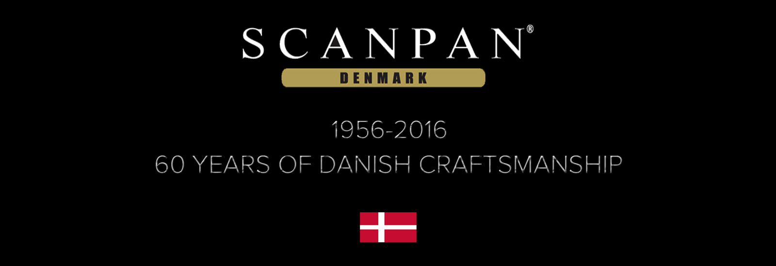 Scanpan 60 years of Craftmanship
