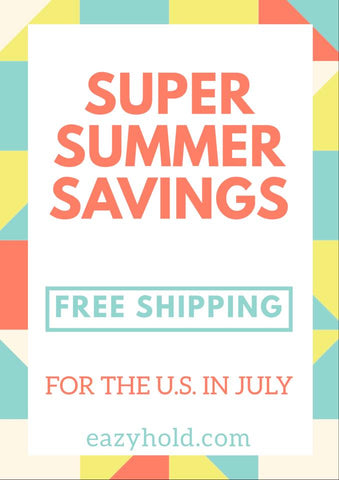 summer savings! free shipping at eazyhold.com in the united states during july