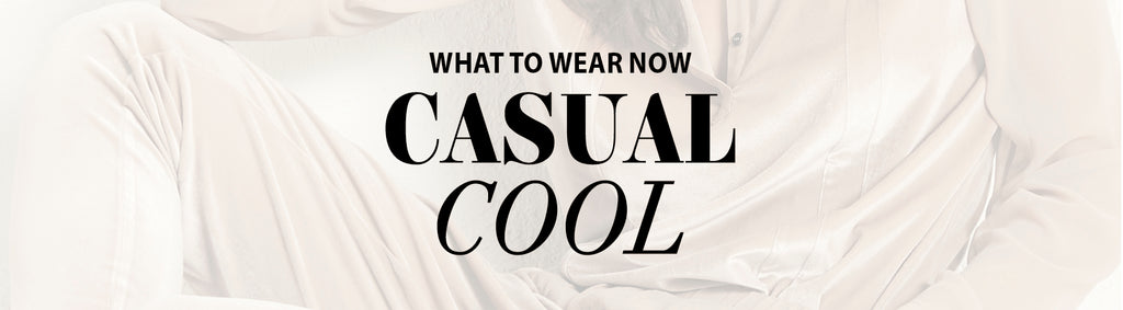 What to wear - Casual cool