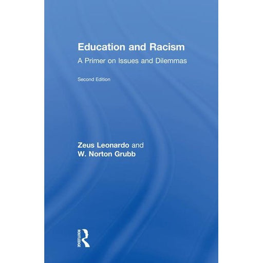 Education and Racism: A Primer on Issues and Dilemmas (Hardcover)