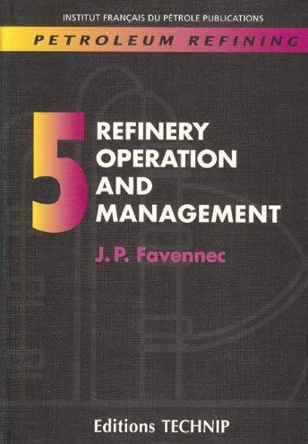 Petroleum Refining V.5: Refinery Operations and Management