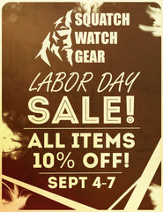 Squatch Watch Gear Labor Day Sale! - Bigfoot Sasquatch