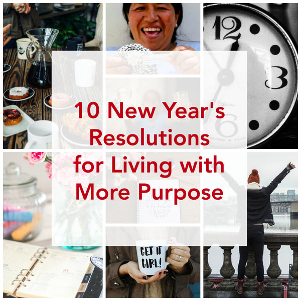 10 New Year's Resolutions for Living with More Purpose