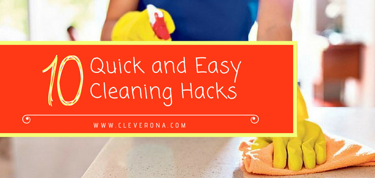 10 Quick and Easy Cleaning Hacks