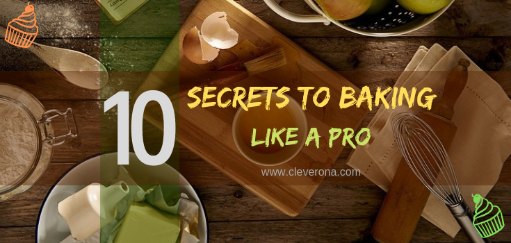 10 Secrets To Baking Like A Pro