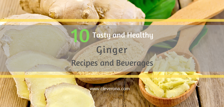 10 Tasty and Healthy Ginger Recipes and Beverages