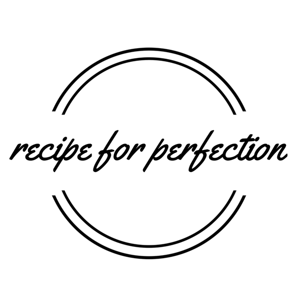 recipe for perfection