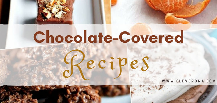 Chocolate-Covered Recipes