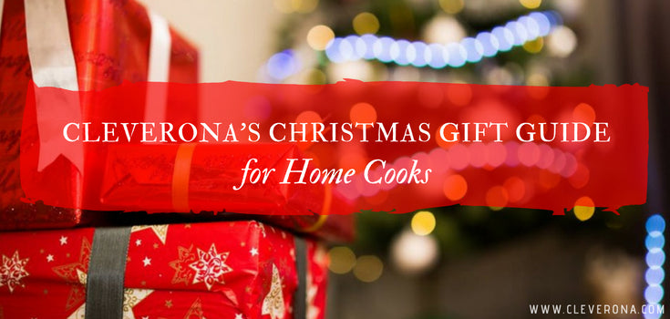 Cleverona's Christmas Gift Guide for Home Cooks
