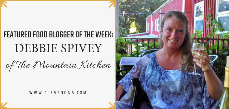 Featured Food Blogger of the Week: Debbie Spivey of The Mountain Kitchen