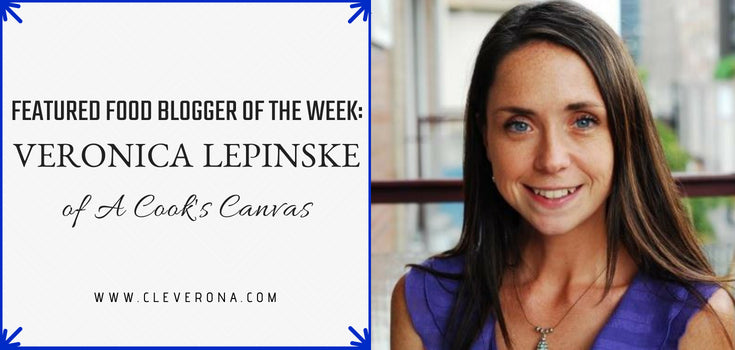 Featured Food Blogger of the Week: Veronica LePinske of A Cook's Canvas