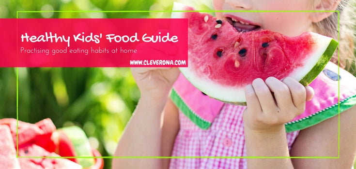 Healthy Kids' Food Guide - Practising Good Eating Habits at Home