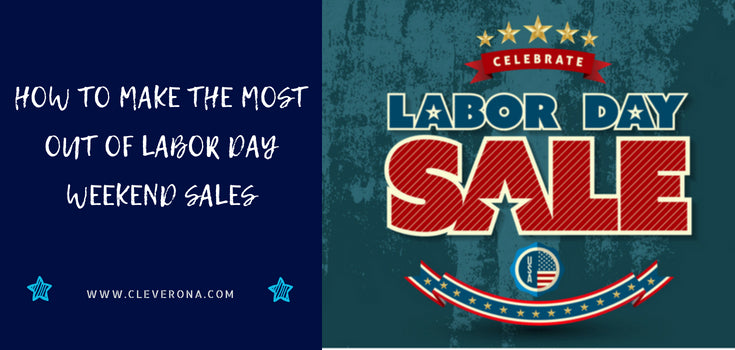 How to Make the Most Out of Labor Day Weekend Sales