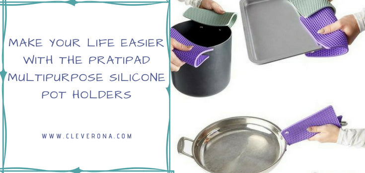 Make Your Life Easier with the Pratipad Multipurpose Silicone Pot Holders