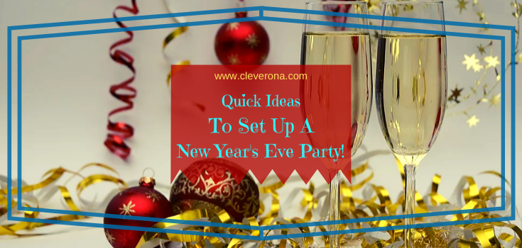Quick Ideas To Set Up A New Year's Eve Party