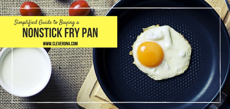 Simplified Guide to Buying a Nonstick Fry Pan