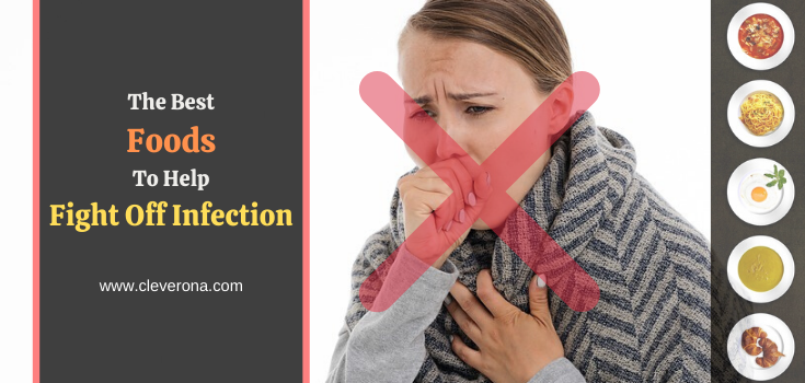 The Best Foods To Help Fight Off Infection