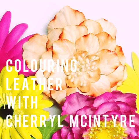 COLOURING LEATHER WITH CHERRYL MCINTYRE