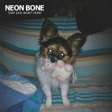 Neon Bone, That dog won't hunt