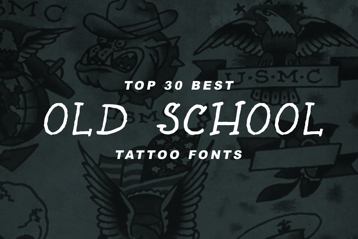 Top 30 Best Old School Tattoo Fonts Out Of Step Font Company