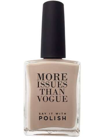 "MORE ISSUES THAN VOGUE" - SAY IT WITH POLISH