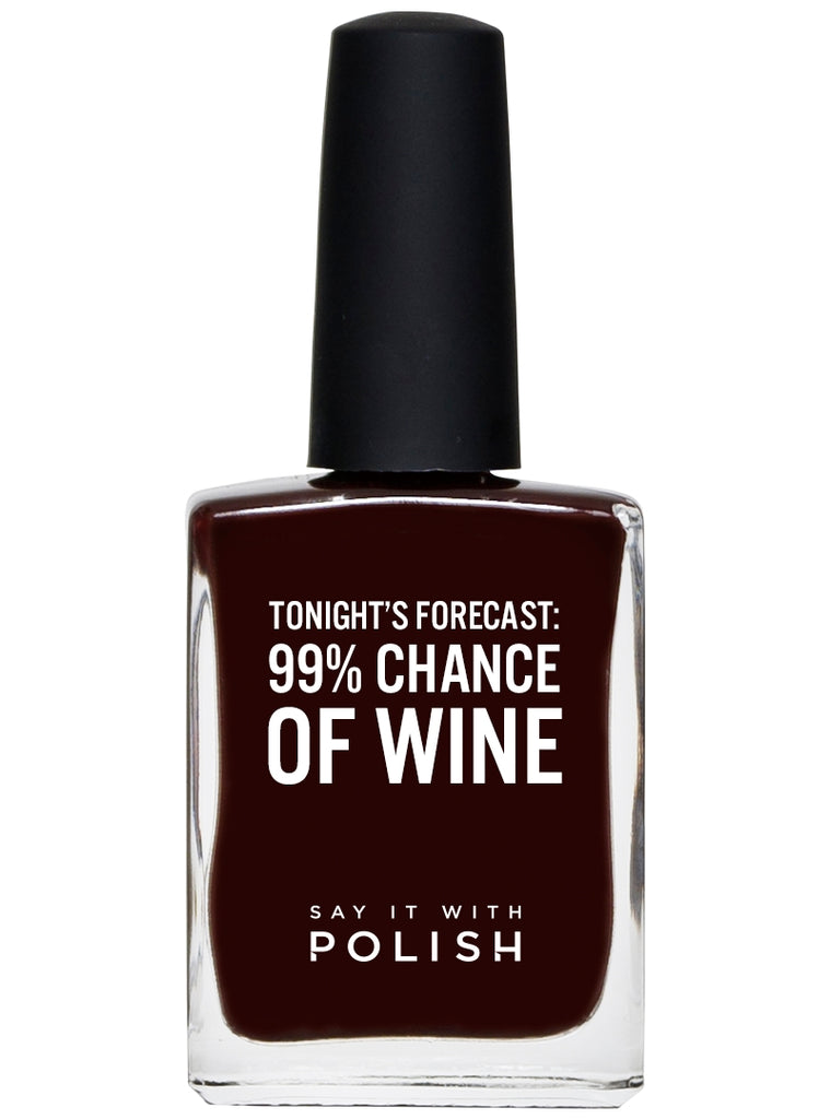 "TONIGHT'S FORECAST: 99% CHANCE OF WINE" - SAY IT WITH POLISH