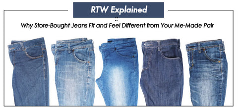 RTW Why Store Bought Jeans Fit and Feel Different From Your – SBCC Patterns