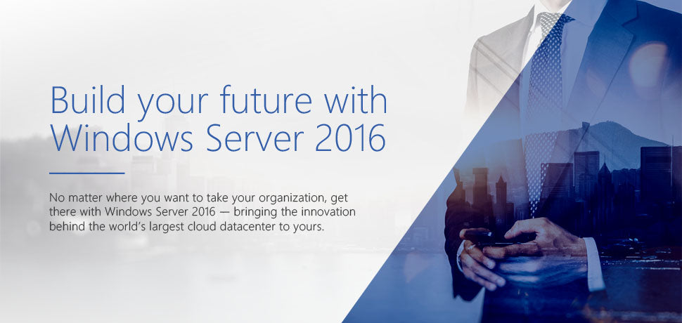 Build Your Future with Windows Server 2016