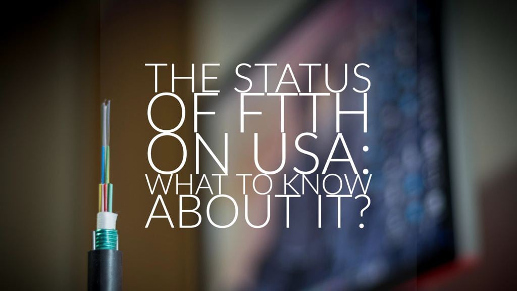 the status of ftth on the US