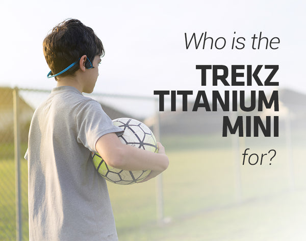 Who is the Trekz Titanium Mini for?